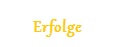 Erfolge